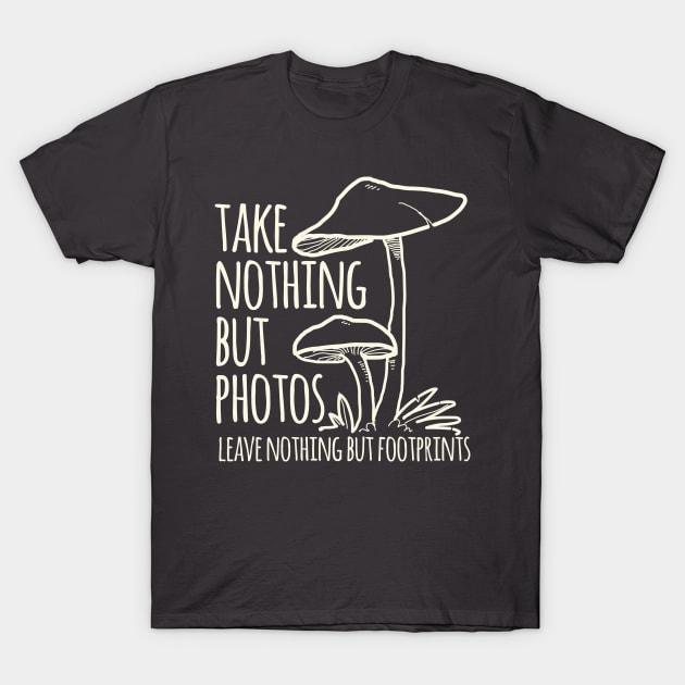 Take Nothing But Photos T-Shirt by daviz_industries